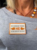 My Husband Thinks He Is The Voice of The Vols Pin
