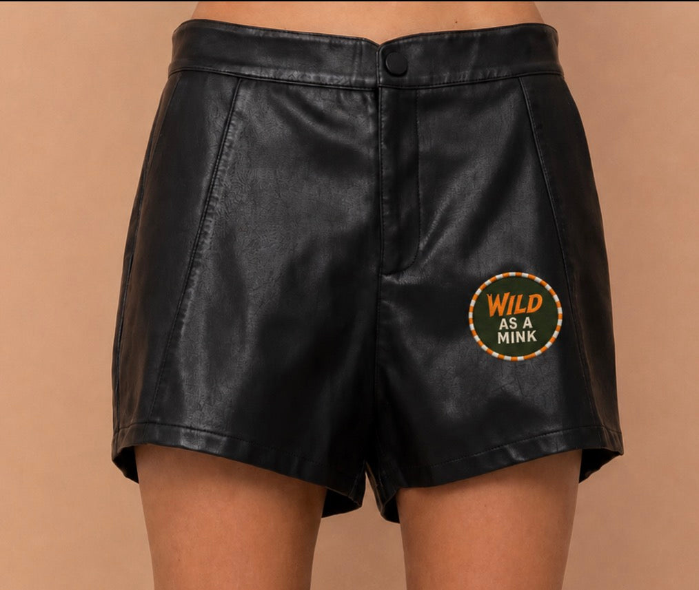 Wild as a mink faux leather shorts