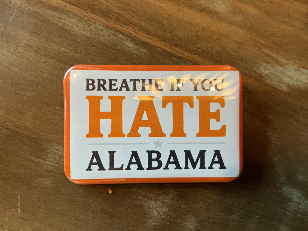 PIN..BREATHE IF YOU HATE ALABAMA